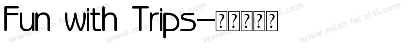 Fun with Trips字体转换